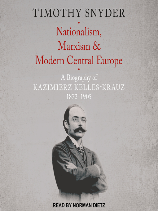 Title details for Nationalism, Marxism, and Modern Central Europe by Timothy Snyder - Available